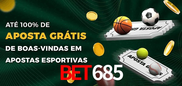 bet685 Ate 100% de Aposta Gratis