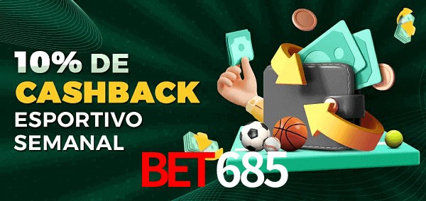 10% de bônus de cashback na bet685